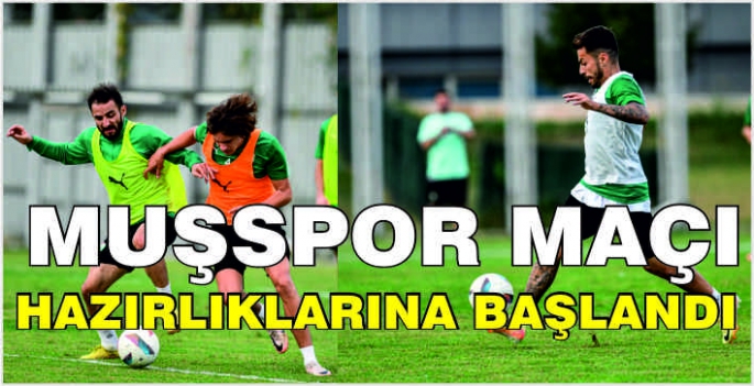 Muşspor maçı hazırlıklarına başlandı