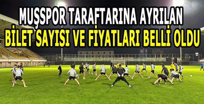 Muşspor taraftarına ayrılan biletler ve fiyatlar belli oldu!