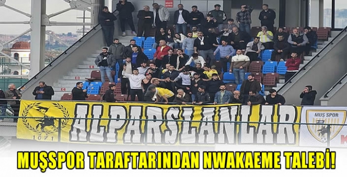 Muşspor taraftarından Nwakaeme Talebi!