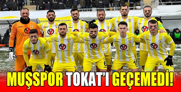 Muşspor Tokat’ı geçemedi!