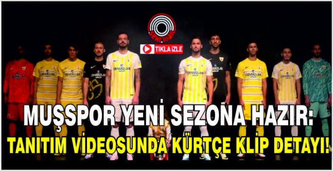 Muşspor yeni sezona hazır: Tanıtım videosunda Kürtçe klip detayı!