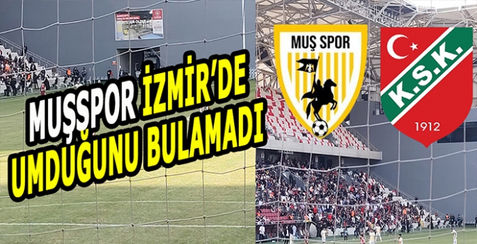 Muşspor zorlu deplasmanda mağlup! Karşıyaka engelini aşamadı!