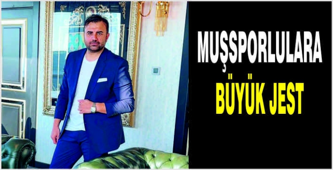 Muşsporlulara büyük jest