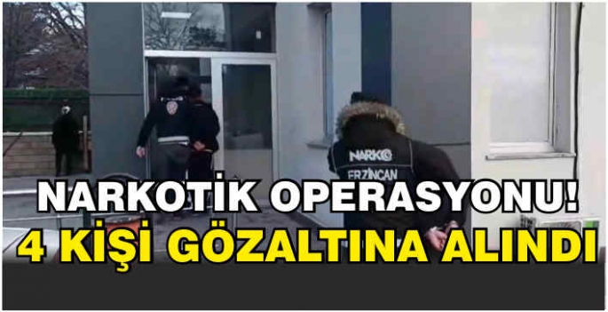 Narkotik operasyonu! 4 kişi gözaltına alındı