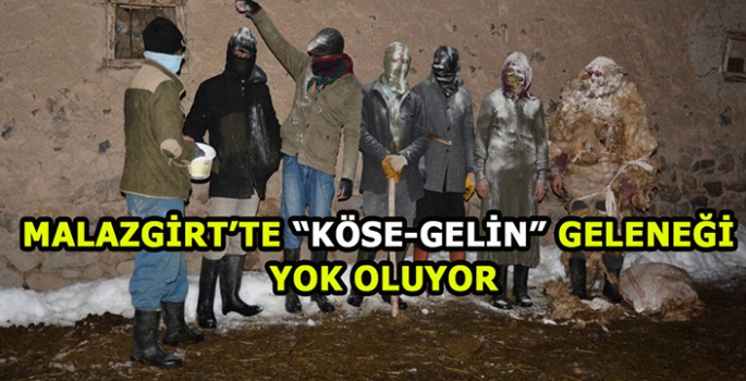 Nerde o eski kış geceleri? Malazgirt’te 'Köse-gelin' geleneği yok oluyor…