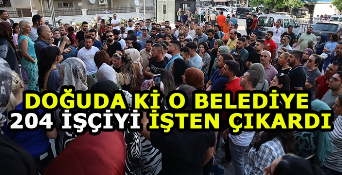 O Belediye 204 işçinin işten çıkarıldığını açıkladı