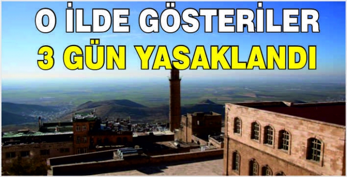 O ilde gösteriler 3 gün yasaklandı