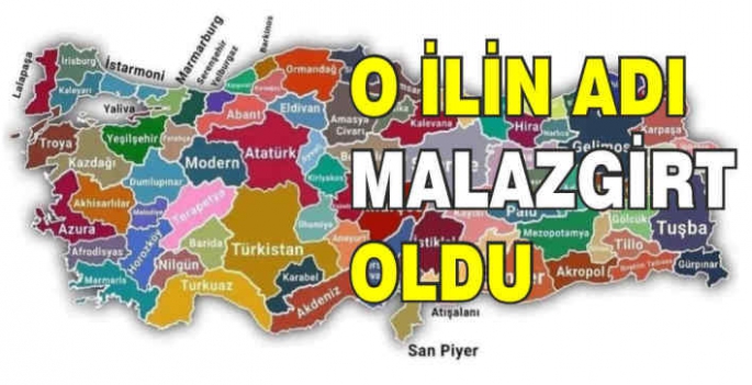 O ilin adı Malazgirt oldu! Türkiye haritası yayımlandı..