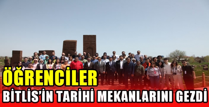 Öğrenciler Bitlis'in tarihi mekanlarını gezdi