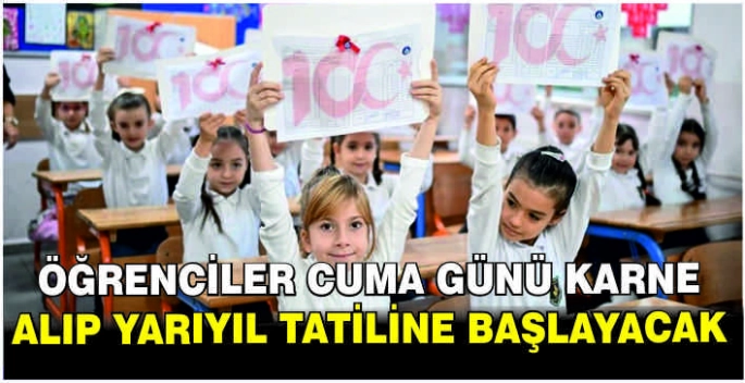 Öğrenciler cuma günü karne alıp yarıyıl tatiline başlayacak