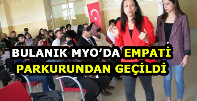 Öğrenciler ilgi gösterdi! MAUN Bulanık MYO’da empati parkurundan geçildi