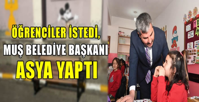 Öğrenciler istedi, Muş Belediye Başkanı Asya yaptı...