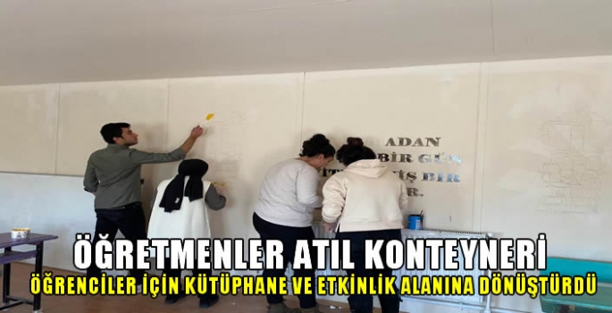 Öğretmenler atıl konteyneri öğrenciler için kütüphane ve etkinlik alanına dönüştürdü