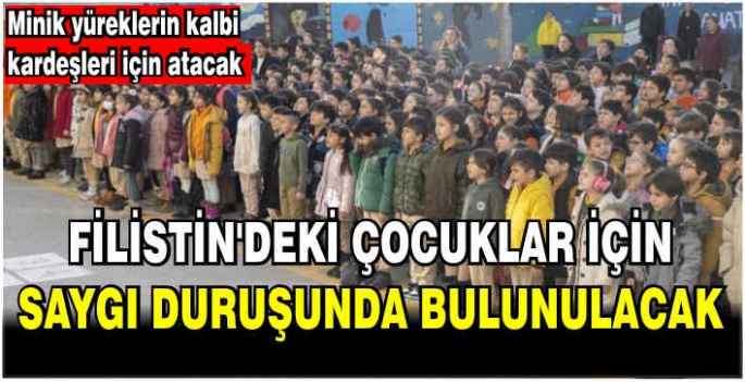 Okullarda bugün Filistin'deki çocuklar için saygı duruşunda bulunulacak