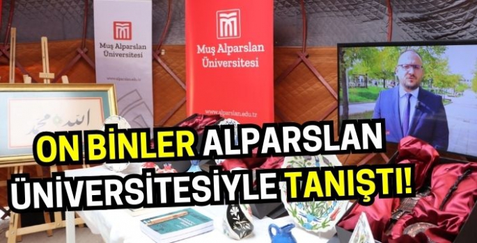 On binler Muş Alparslan Üniversitesiyle tanıştı!