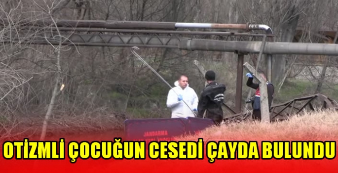 otizmli çocuğun cesedi çayda bulundu