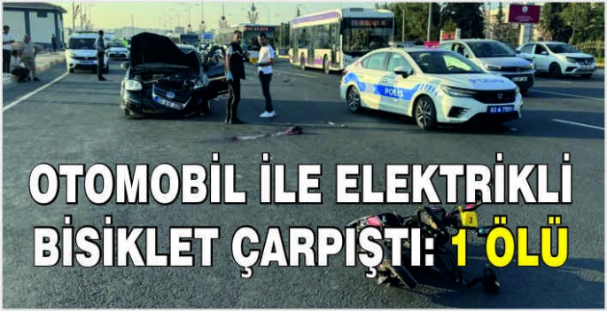 Otomobil ile elektrikli bisiklet çarpıştı: 1 ölü