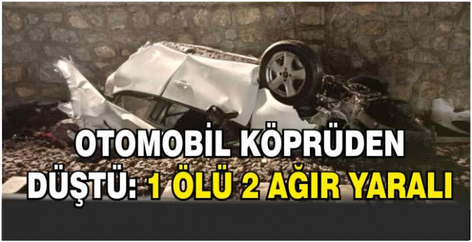  Otomobil köprüden düştü: 1 ölü, 2 ağır yaralı