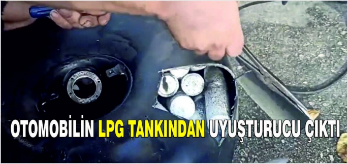 Otomobilin LPG tankından uyuşturucu çıktı