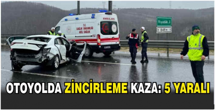 Otoyolda zincirleme kaza: 5 yaralı