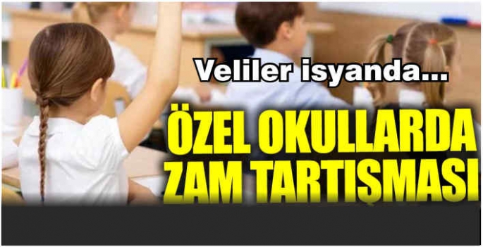 Özel okullarda zam tartışması! Veliler isyanda...