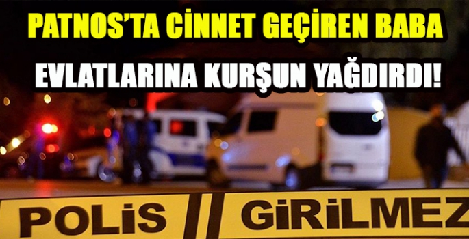 Patnos’ta cinnet geçiren baba kızını öldürüp oğlunu yaraladı