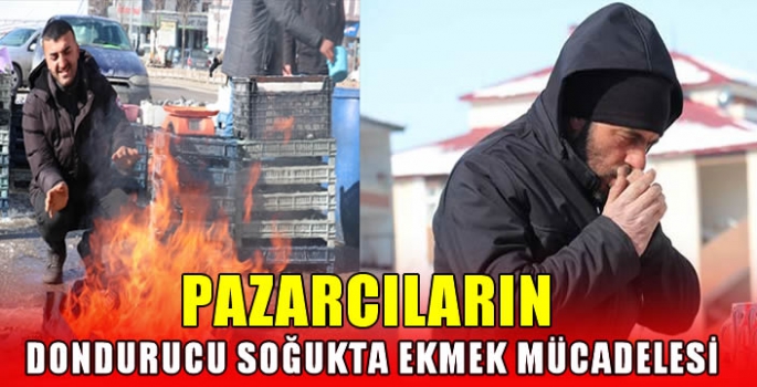 Pazarcıların dondurucu soğukta ekmek mücadelesi