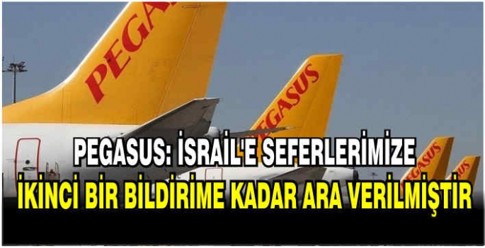 Pegasus: İsrail'e seferlerimize ikinci bir bildirime kadar ara verilmiştir