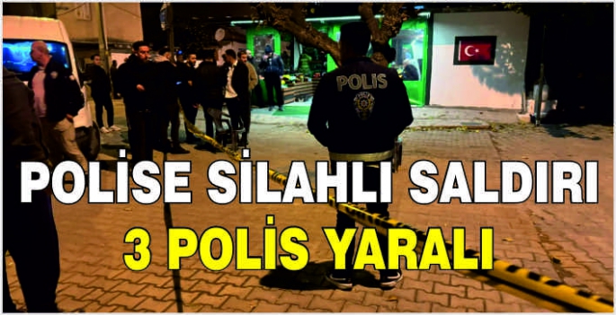 Polise silahlı saldırı: 3 polis yaralı