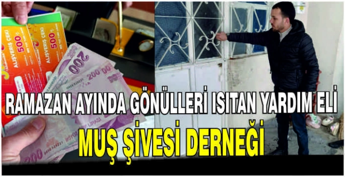 Ramazan ayında gönülleri ısıtan yardım eli: Muş Şivesi Derneği