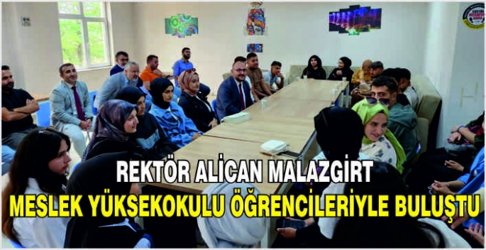 Rektör Alican Malazgirt Meslek Yüksekokulu öğrencileriyle buluştu