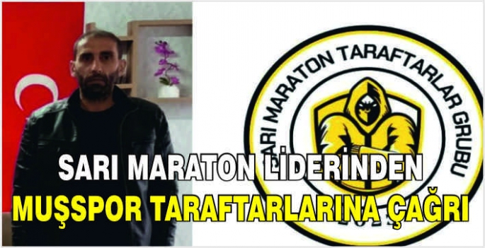 Sarı Maraton liderinden Muşspor taraftarlarına çağrı