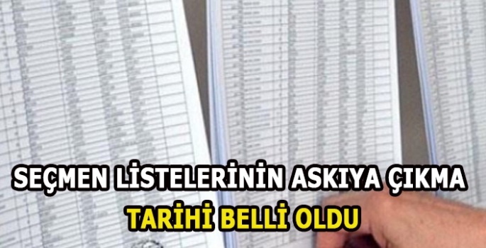 Seçmen listelerinin askıya çıkma tarihi belli oldu