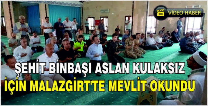 Şehit Binbaşı Aslan Kulaksız için Malazgirt'te mevlit okundu