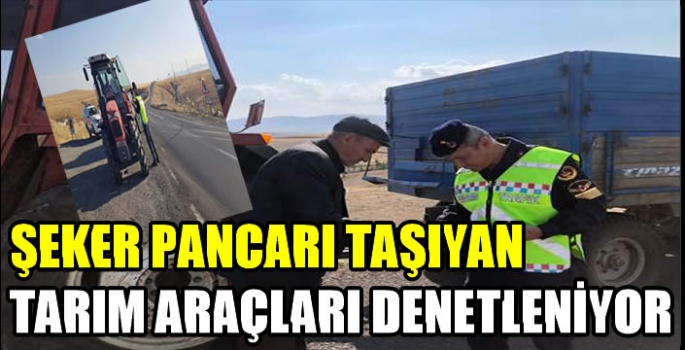  Şeker pancarı taşıyan tarım araçları denetleniyor