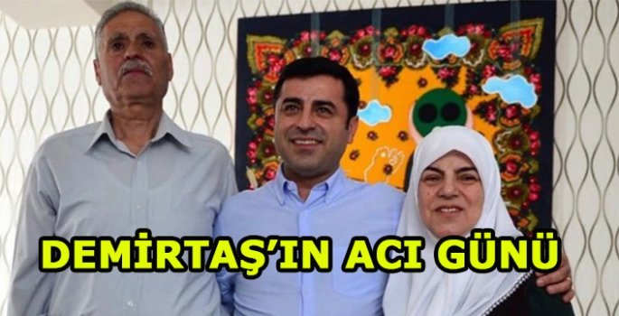 Selahattin Demirtaş'ın acı günü