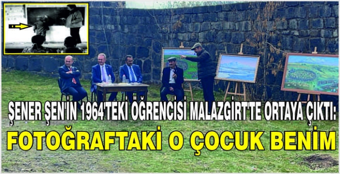 Şener Şen'in 1964'teki öğrencisi Malazgirt’te ortaya çıktı: Fotoğraftaki o çocuk benim