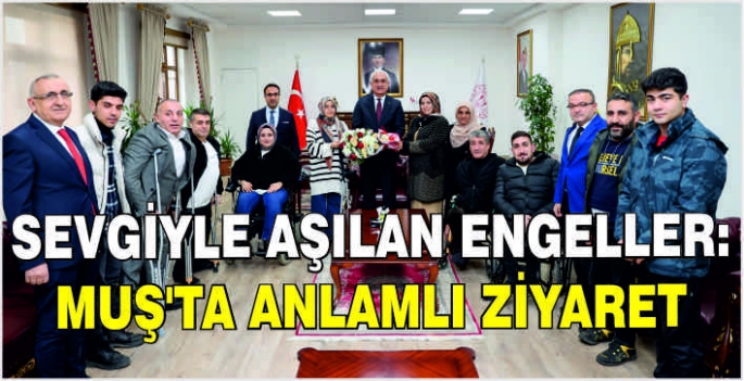 Sevgiyle aşılan engeller: Muş’ta anlamlı ziyaret