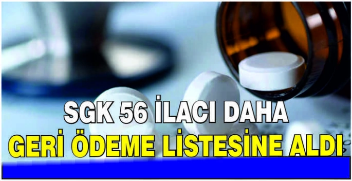 SGK 56 ilacı daha geri ödeme listesine aldı