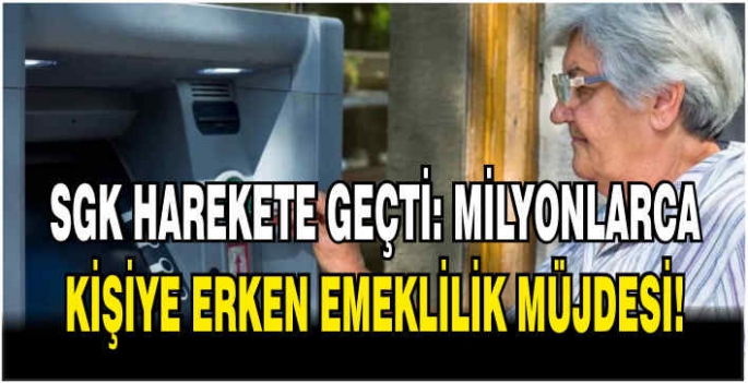 SGK harekete geçti: Milyonlarca kişiye erken emeklilik müjdesi! 4A, 4B ve 4C'liler dikkat