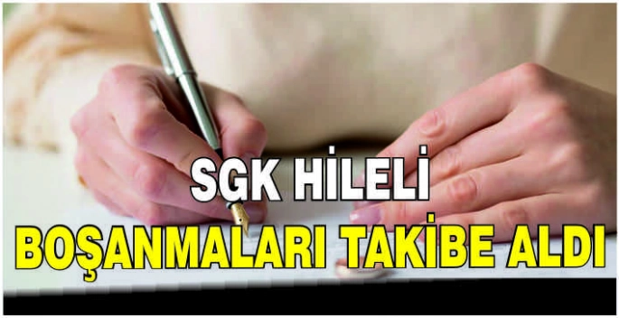 SGK hileli boşanmaları takibe aldı