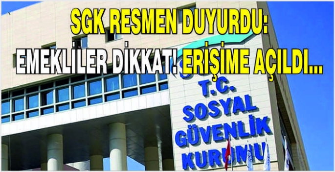 SGK resmen duyurdu: Emekliler dikkat! Erişime açıldı...