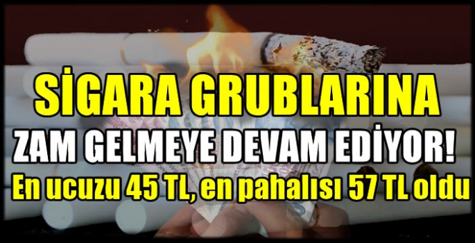 Sigara grublarına zam gelmeye devam ediyor!  En ucuzu 45 TL, en pahalısı 57 TL oldu