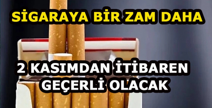 Sigaraya bir zam daha geldi: 2 Kasımdan itibaren geçerli olacak