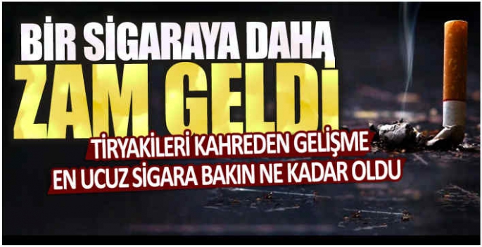 Sigaraya bir zam daha geldi! En ucuz sigara bakın ne kadar oldu