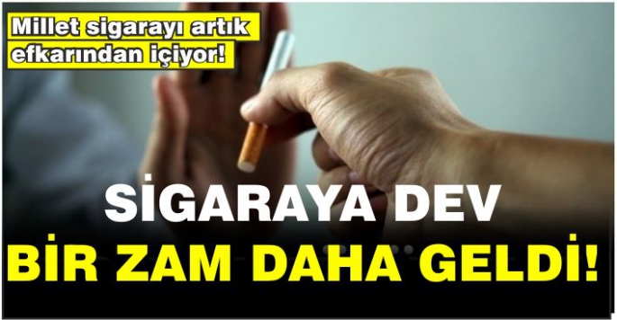 Sigaraya dev bir zam daha geldi! 