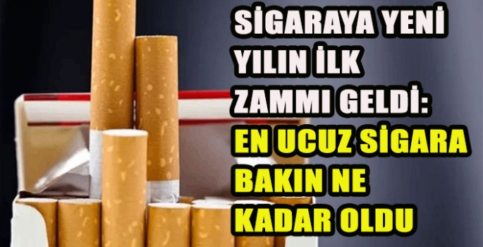 Sigaraya yeni yılın ilk zammı geldi: En ucuz sigara bakın ne kadar oldu