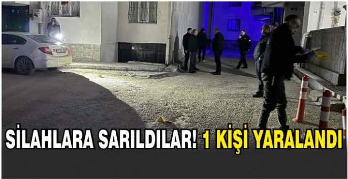 Silahlara sarıldılar 1 kişi yaralandı