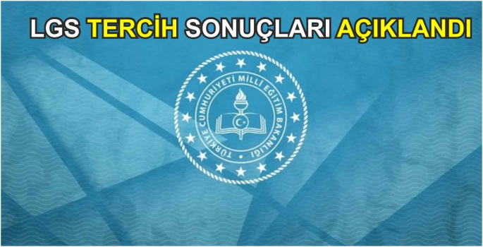 Son Dakika LGS tercih sonuçları 2023 AÇIKLANDI! 