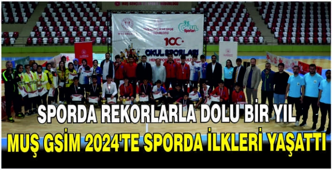 Sporda rekorlarla dolu bir yıl: MUŞ GSİM 2024’te sporda ilkleri yaşattı